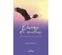 Oiseau de couleur - Du trauma à l'envol