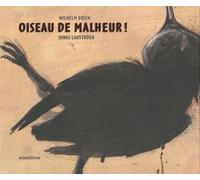 Oiseau De Malheur !