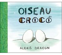 Oiseau et croco - Alexis Deacon - Kaleidoscope - relié - Album jeunesse dès 3 ans
