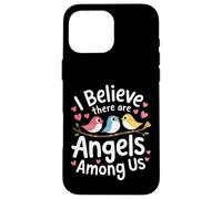 Oiseau Je Crois qu'il y a des Anges Parmi Nous Coque pour iPhone 16 Pro Max