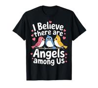 Oiseau Je Crois qu'il y a des Anges Parmi Nous T-Shirt