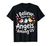 Oiseau Je Crois qu'il y a des Anges Parmi Nous T-Shirt
