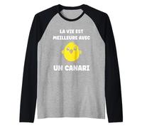 Oiseau Petit Canari La Vie est Meilleure avec Un Canari Manche Raglan