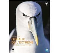 Oiseaux de l'extrême: Voyages en haute mer