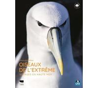 Oiseaux de l'extrême: Voyages en haute mer