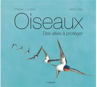 Oiseaux Des alliés à protéger - Philippe Dubois - La Martiniere Jeunesse - cartonné - Document jeunesse