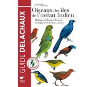Oiseaux des iles de l'océan Indien Madagascar, Maurice, Réunion, Rodrigues, Seychelles, Comores - Olivier Langrand - Delachaux et niestlé - broché - Guide