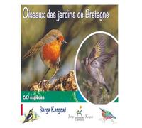 Oiseaux des jardins de Bretagne: 60 espèces