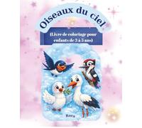 Oiseaux du ciel: Livre de coloriage pour enfants de 3 à 5 ans