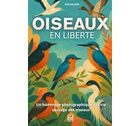 Oiseaux en liberté: Un hommage photographique à la vie sauvage des oiseaux. Livre photos sur les oiseaux