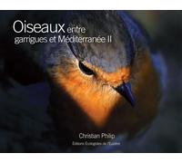 Oiseaux entre garrigues et Méditerranée II - Christian Philip - Ecologistes De L'euziere - cartonné - Guide