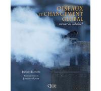 Oiseaux et changement global Menace ou aubaine ? - Jacques Blondel - Quae - broché - Beau livre