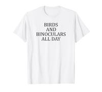 Oiseaux et Jumelles d'observation des Oiseaux Toute la journée T-Shirt