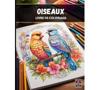 Oiseaux - Grand Livre de Coloriage anti-stress pour Adultes - 100+ pages (21.5 x 28 cm)