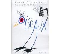 Oiseaux Guy Goffette (Auteur), Hervé Coffinières (Illustration)
