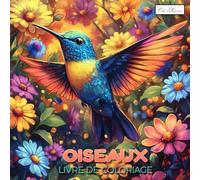 Oiseaux Livre De Coloriage: Activité artistique favorisant l’imagination et la pleine conscience
