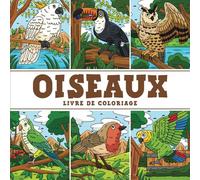 Oiseaux - Livre de Coloriage: Ailes et Couleurs