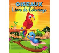Oiseaux livre de coloriage: Cahier de Coloriage Oiseaux pour enafant.