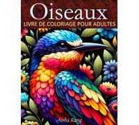Oiseaux Livre de coloriage pour adultes: Avec 50 dessins d'oiseaux dans différents styles graphiques dans leur habitat naturel : cygnes, hiboux, ... aigles, faucons, mouettes et bien d'autres.