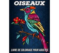 Oiseaux Livre de Coloriage pour Adultes: Belles Pages Anti-stress et Relaxant à Colorier avec de Beaux Mandalas Oiseaux