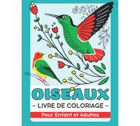 Oiseaux Livre de Coloriage Pour Enfant et Adultes: Cadeau Mignon pour Anti Stress et Relaxation