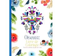 Oiseaux Livre de coloriage Pour les enfants de plus de 5 ans: Explorez le royaume des oiseaux avec ce voyage pédagogique à travers la couleur. Du ... une rencontre avec une nouvelle espèce.