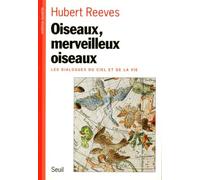 Oiseaux, Merveilleux Oiseaux - Les Dialogues Du Ciel Et De La Vie