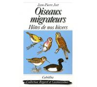 Oiseaux migrateurs, hotes de nos hivers - JOST/JEAN-PIERRE - Cabedita - broché - Guide