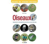 Oiseaux - Observer Et Reconnaître 50 Espèces De Nos Régions