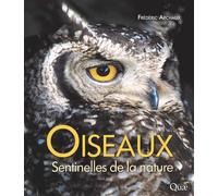 Oiseaux, sentinelles de la nature - Frederic Archaux - Quae - relié - Beau livre