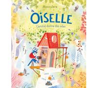 Oiselle L'amitié donne des ailes - Novak Mojla Mocculere - Sens Dessus Dessous - cartonné - Album jeunesse