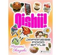 Oishii!: Japanese Food Style /anglais OKAZAKI MANAMI (Auteur)