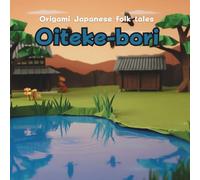 Oiteke-Bori: Origami Japanese folk tales