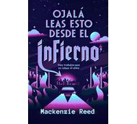 Ojalá leas esto desde el infierno - MacKenzie Reed - EDICIONES B - ebook (ePub) - Livre