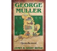 Ojcem dla sierot George Muller - Janet Benge, Geoff Benge (livre en polonais)