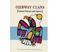Ojibway Clans: Animal Totems and Spirits