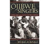 Ojibwe Singers Michael David McNally (Auteur)