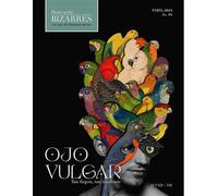 Ojo Vulgar Bizarres, Hors-Série, Edition bilingue français-espagnol - Collectif - El Circulo Editions - broché - Revue