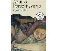 Ojos azules Arturo Pérez-Reverte (Auteur)