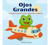 OJOS GRANDES: Una gran aventura para pequeños viajeros