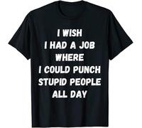 OJWKSXLL Men's I Wish I Had A Job Where I Could Punch Stupid People All Day T-Shirt Customized Manches Courtes(Medium)