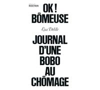 OK bômeuse !: Journal d'une bobo au chômage