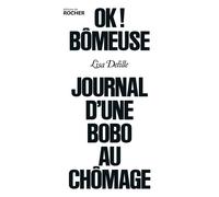 OK bômeuse ! Journal d'une bobo au chômage - Lisa Delille - Rocher Eds Du - broché - Récit