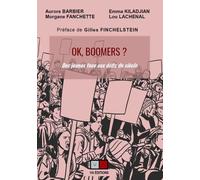 Ok, Boomers ? - Des Jeunes Face Aux Défis Du Siècle