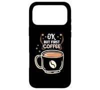 OK But First Coffee Baristas Funny Coffee Lover Coque pour iPhone 17 Pro Max