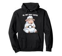 OK But First Coffee Lover Tired Sheep Cafeine Addict Farmer Sweat à Capuche