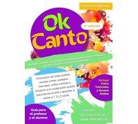 OK CANTO: Método completo de educación vocal para Educación Primaria. Guía práctica con 93+ actividades y recursos multimedia para docentes