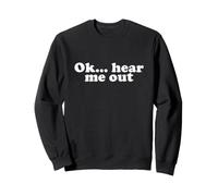 OK, écoute-Moi Sweatshirt