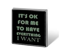 OK For Me To Have Everything I Want Brooch Pins for Women Men Square Collar Lapel Pins Coat Jacket Accessories