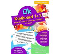 Ok Keyboard 1+2 Single volume - Didactic method for music education 6+ years: 163 melodies, offered at progressive speed (880 audio files) and explained in detail in a language accessible to anyone